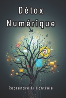 Détox Numérique : Reprendre le Contrôle: Techniques éprouvées pour diminuer le temps d'écran (French Edition) B0F886W9RZ Book Cover