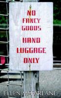 No Fancy Goods, Hand Luggage Only 184401147X Book Cover