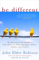 Be Different: My Adventures with Asperger's and My Advice for Fellow Aspergians, Misfits, Families, and Teachers 0307884813 Book Cover