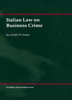 Italian Law on Business Crime 9041198326 Book Cover