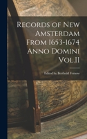 Records of New Amsterdam From 1653-1674 Anno Domini Vol.II 1015989942 Book Cover