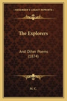The Explorers: And Other Poems 1167213599 Book Cover