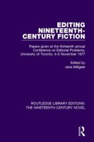 Editing Nineteenth-Century Fiction: Papers Given at the Thirteenth Annual Conference on Editorial Problems, University of Toronto, 4-5 November 1977 1138677345 Book Cover