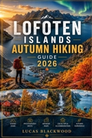 LOFOTEN ISLANDS AUTUMN HIKING GUIDE 2026 B0H4MF1G92 Book Cover