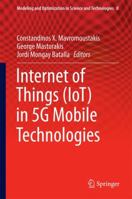 Internet of Things (IoT) in 5G Mobile Technologies 3319309110 Book Cover
