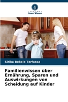 Familienwissen über Ernährung, Sparen und Auswirkungen von Scheidung auf Kinder (German Edition) 620805012X Book Cover