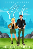 All For You: A Small Town Romantic Comedy (Shore Secrets) B0DYP7VGJG Book Cover