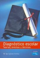 DIAGNÓSTICO ESCOLAR: Teoría, ámbitos y técnicas 8420550027 Book Cover