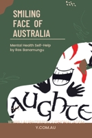 Smiling Face of Australia: MENTAL HEALTH SELF-HELP B0C9S7M3HK Book Cover