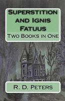 Superstition and Ignis Fatuus: Two Books in One 144996561X Book Cover