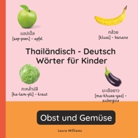 Thailändisch - Deutsch Wörter für Kinder - Obst und Gemüse: Thailändisch Lernen für Kinder und Anfänger - Zweisprachiges Bilderbuch auf Thailändisch ... (Deutsch-Thailändisch)) (German Edition) B0GNZSH6JR Book Cover