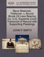 Steve Bielenski, Petitioner, v. Bound Brook Oil Less Bearing Co. U.S. Supreme Court Transcript of Record with Supporting Pleadings 1270350773 Book Cover