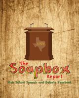 The Soapbox Report - Yearbook of High School Speech and Debate 1542813832 Book Cover
