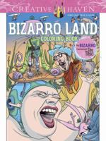 Creative Haven Bizarro Land Coloring Book: by Bizarro cartoonist Dan Piraro 0486808688 Book Cover