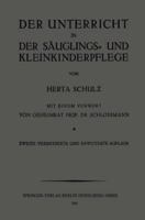 Der Unterricht in Der Sauglings- Und Kleinkinderpflege: Ein Leitfaden Fur Lehrerinnen Und Wanderlehrerinnen. Mit Lehrplan Und Unterrichtsanweisung 3662298821 Book Cover