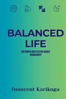 Balanced Life: For Proper and Effective Weight Management 1068979860 Book Cover