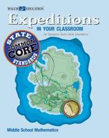 Expeditions in Your Classroom: Middle School Mathematics for Common Core State Standards, Grades 6-8 0825168953 Book Cover