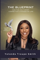 Blueprint : How the Holy Spirit Connection Changed My Life 1964111145 Book Cover