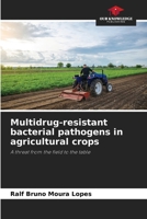 Multidrug-resistant bacterial pathogens in agricultural crops 6207045742 Book Cover