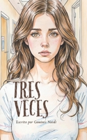 Tres Veces: Edición no ilustrada (Spanish Edition) B0F8RDKNXN Book Cover