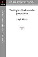 The Origins of Muhammadan Jurisprudence 1597404748 Book Cover