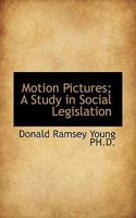 Motion Pictures; a Study in Social Legislation 0548878390 Book Cover
