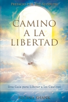 Camino a la Libertad: Una Gu?a para Liberar a los Cautivos B0BJTHNGYD Book Cover