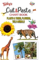 Tubbys Cut & Paste Chart Book Plants & Trees, Flowers Wild Animals 9355133308 Book Cover