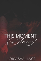 This Moment In Time 3 (This Moment Series) B0F3JVFX9S Book Cover