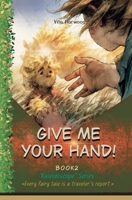 Give Me Your Hand! (Kaleidoscope) B0HG8ZFJT5 Book Cover