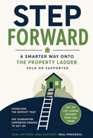 Step Forward: The Smarter Way onto the Property Ladder, Solo or Supported (in-depth Media) B0H4DKPH2Z Book Cover