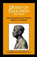 Dewey on Education (Classics in Education Series) 0807712639 Book Cover