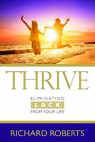 Thrive: Eliminating LACK from your Life 1732538514 Book Cover
