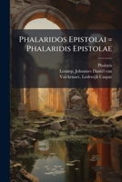 Phalaridos Epistolai = Phalaridis Epistolae 1179964136 Book Cover