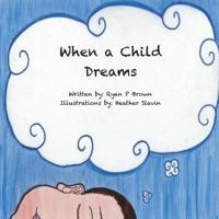 When a Child Dreams 1543225578 Book Cover