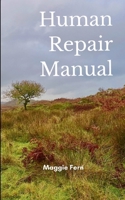 Human Repair Manual Includes non-essential information for today's more complex humans 9373145894 Book Cover
