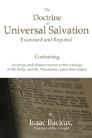 The Doctrine of Universal Salvation Examined and Reputed 0557008131 Book Cover