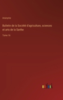 Bulletin de la Société d'agriculture, sciences et arts de la Sarthe: Tome 16 3385026946 Book Cover