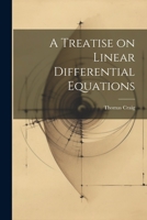 A Treatise on Linear Differential Equations 034274514X Book Cover