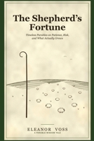 The Shepherd's Fortune: Timeless Parables on Patience, Risk, and What Actually Grows 1804281794 Book Cover