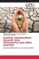 Justicia restaurativa Juvenil: Una alternativa que abre puertas: Oportunidades para una nueva sociedad 6139050472 Book Cover