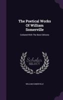 The Poetical Works Of William Somerville: Collated With The Best Editions 1175237620 Book Cover