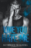 Like You Hate Me B0CH28XYZX Book Cover