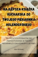 Najlepsza KsiĄŻka Kucharska Do Twojego Piekarnika Holenderskiego 1835312993 Book Cover