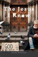 The Jesus I Know 136590881X Book Cover