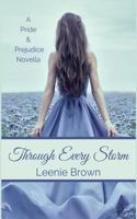 Through Every Storm: A Pride and Prejudice Novella (Darcy and... A Pride and Prejudice Variations Collection Book 4) 1517365724 Book Cover