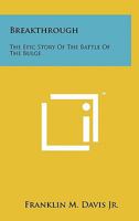 Breakthrough: The Epic Story of the Battle of the Bulge 1258166240 Book Cover