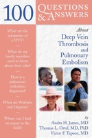 100 Q&A About Deep Vein Thrombosis and Pulmonary Embolism 0763741051 Book Cover