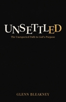 Unsettled: The Unexpected Path to God's Purposes B0H82QZ6QB Book Cover