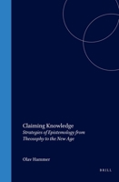 Claiming Knowledge: Strategies of Epistemology from Theosophy to the New Age (Numen Book Series, 90) 900413638X Book Cover